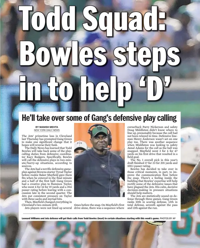  ?? PHOTOS BY AP ?? Leonard Williams and Jets defense will get their calls from Todd Bowles (inset) in certain situations starting with this week’s game.