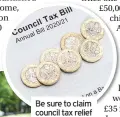  ??  ?? Be sure to claim council tax relief