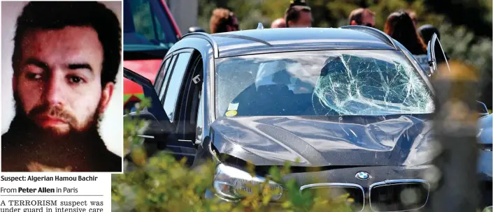  ??  ?? Suspect: Algerian Hamou Bachir Shattered: The rented BMW in northern France yesterday after the suspect drove 180 miles from following the attack