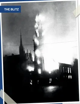  ??  ?? ABOVE The church of St Clement Danes in the Strand, London, set ablaze after an air raid on May 10, 1941
OPPOSITE PAGE Behind the statue of Prince Regent, Holborn Circus bears the brunt of an air raid. April 16, 1941