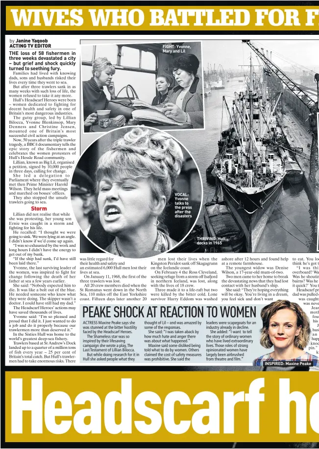  ??  ?? FIGHT: Yvonne, Mary and Lil VOCAL: Yvonne talks to the press after the disasters THRIVING: Hull docks in 1965 INSPIRED: Maxine Peake