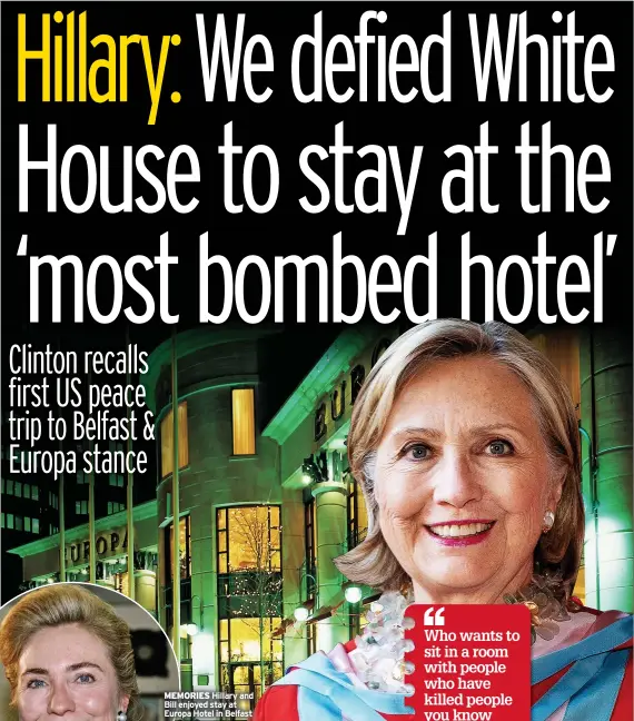  ?? ?? MEMORIES Hillary and Bill enjoyed stay at Europa Hotel in Belfast