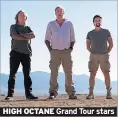  ??  ?? HIGH OCTANE Grand Tour stars