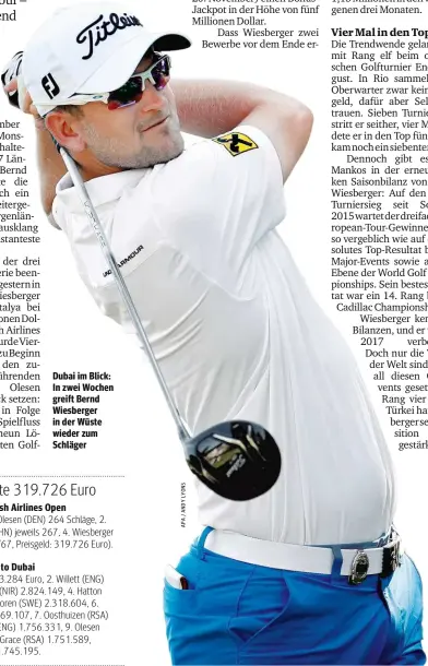  ??  ?? Dubai im Blick: In zwei Wochen greift Bernd Wiesberger in der Wüste wieder zum Schläger