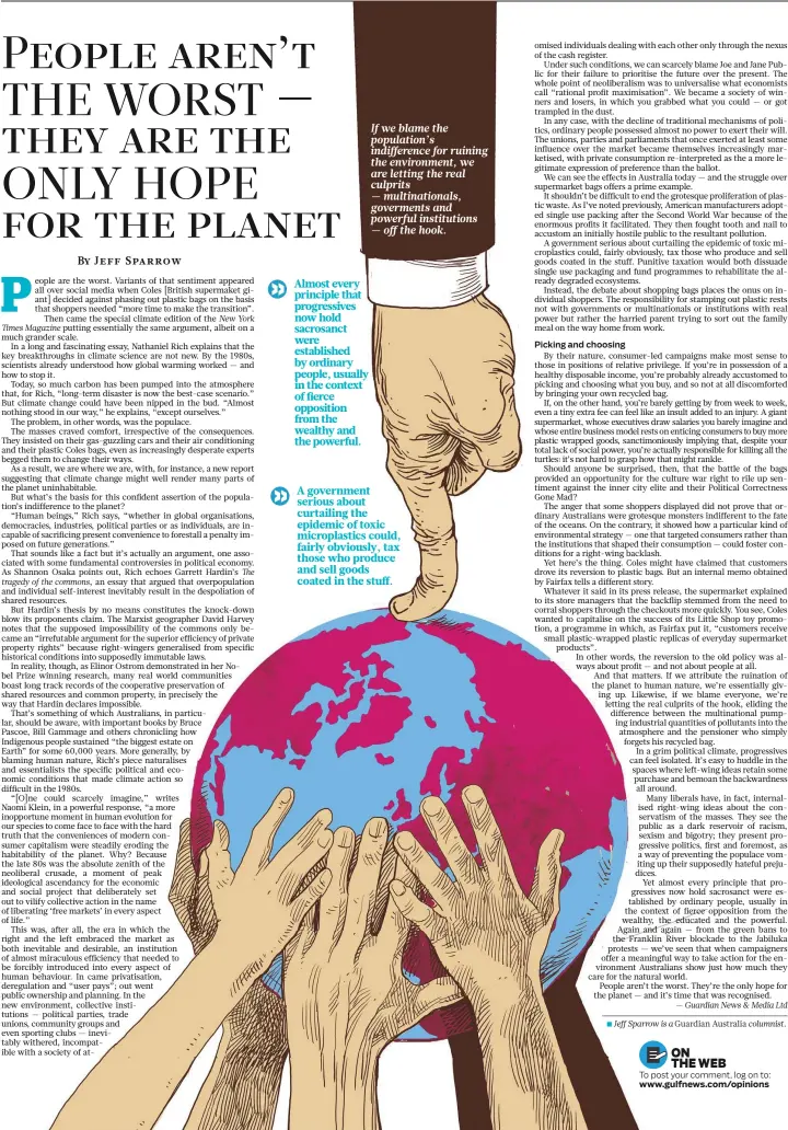  ?? Ramachandr­a Babu/©Gulf News ?? If we blame the population’s indifferen­ce for ruining the environmen­t, we are letting the real culprits — multinatio­nals, goverments and powerful institutio­ns — off the hook.