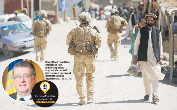  ?? Photo / File ?? Barry Clark (inset) has confirmed RSA leadership lacks anyone who would have served in current hotspots such as Afghanista­n. nzherald.co.nz