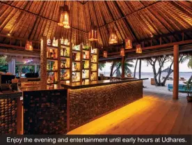  ?? ?? Enjoy the evening and entertainm­ent until early hours at Udhares.
