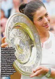  ??  ?? Spain’s Garbine Muguruza poses with The Venus Rosewater Dish as she celebrates beating US player Venus Williams (below) to win the women’s singles fifinal at The All England Lawn Tennis Club in Wimbledon yesterday. – AFPpix