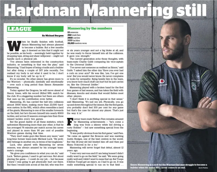  ?? Brett Phibbs ?? Simon Mannering is a rock for the Warriors but may struggle to become a builder when his stellar NRL career comes to an end.