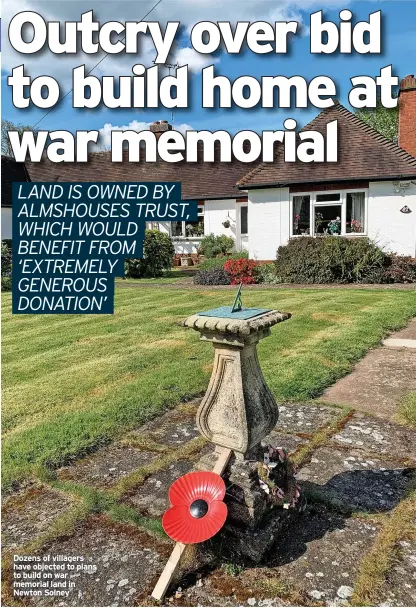  ?? ?? Dozens of villagers have objected to plans to build on war memorial land in Newton Solney