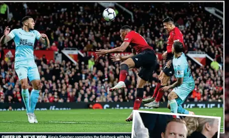  ??  ?? CHEER UP, WE’VE WON: Alexis Sanchez completes the fightback with his header (above) after Juan Mata had scored his side’s opener (below) but executive vice chairman Ed Woodward looks less than impressed (right)