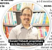  ??  ?? Ronald Thibault, propriétai­re de la librairie Michel Fortin