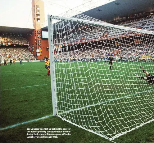  ??  ?? Joe Lawless was high up behind the goal for this iconic penalty save by Packie Bonner during the Ireland v. Romania game at Stadio Luigi Ferraris in Genoa in 1990.