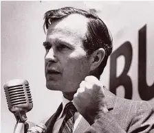  ?? Houston Chronicle file ?? U.S. Rep. George Bush made two unsuccessf­ul bids for the U.S. Senate, but he won the presidency in 1988.