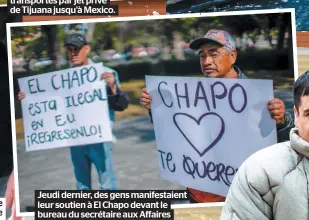  ??  ?? Jeudi dernier, des gens manifestai­ent leur soutien à El Chapo devant le bureau du secrétaire aux Affaires étrangères à Mexico.