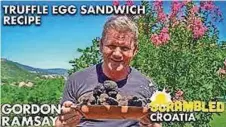  ?? FOTO: YOUTUBE/ NATIONAL GEOGRAPHIC ?? Gordon je na youtubu objavil tudi svoj recept za umešana jajca z istrskimi tartufi.