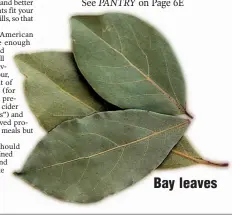  ??  ?? Bay leaves