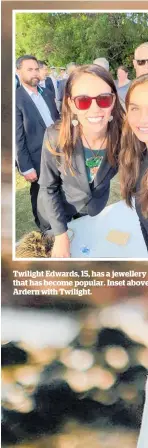  ??  ?? Twilight Edwards, 15, has a jewellery enterprise that has become popular. Inset above: Jacinda Ardern with Twilight.