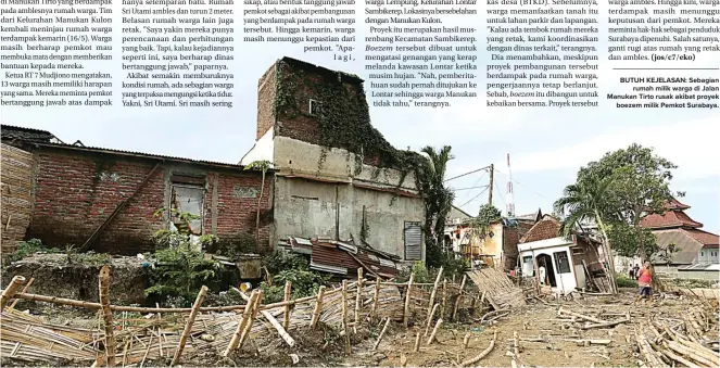  ?? GUSLAN GUMILANG/JAWA POS ?? BUTUH KEJELASAN: Sebagian rumah milik warga di Jalan Manukan Tirto rusak akibat proyek boezem milik Pemkot Surabaya.