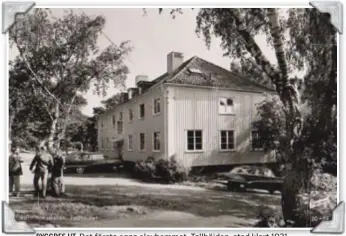  ??  ?? Det första egna elevhemmet, Tallhöjden, stod klart 1931.