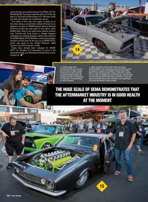  ??  ?? 14: Diesel swaps were everywhere this year, and not just in trucks. A huge number of muscle cars were sporting compound-turbocharg­ed oilburners, just like Len Elfervig’s ’70 Plymouth ’Cuda packing a 6.7-litre Cummins
15: Matt and Shane Corish from...
