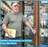  ??  ?? Smith’s Bookshop co-owner Tony Murdoch