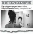  ??  ?? The Star recently investigat­ed sex traffickin­g in Ontario.