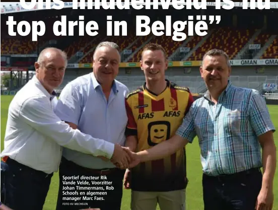  ?? FOTO KV MECHELEN ?? Sportief directeur Rik Vande Velde, Voorzitter Johan Timmermans, Rob Schoofs en algemeen manager Marc Faes.