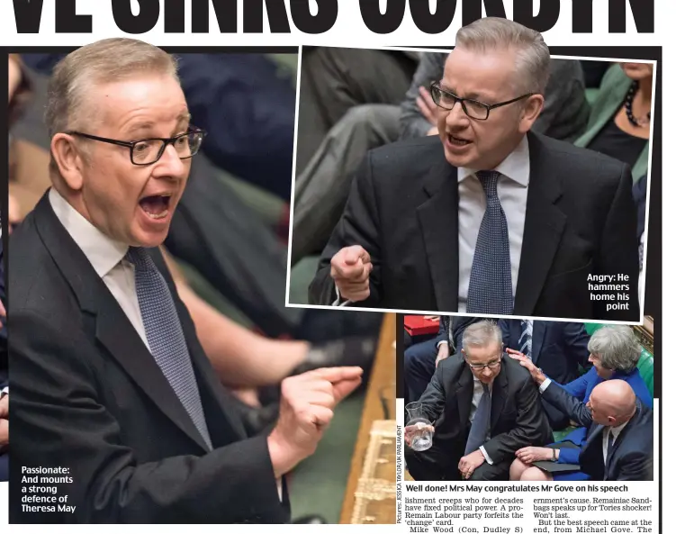  ?? ?? Passionate: And mounts a strong defence of Theresa May Angry: He hammers home his point Well done! Mrs May congratula­tes Mr Gove on his speech