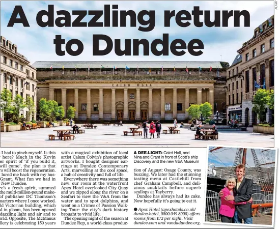  ??  ?? A dee-light: Caird Hall, and Nina and Grant in front of Scott’s ship Discovery and the new V&A Museum