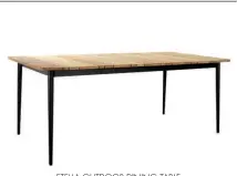  ??  ?? STELLA OUTDOOR DINING TABLE