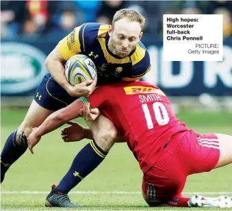  ?? PICTURE: Getty Images ?? High hopes: Worcester full-back Chris Pennell