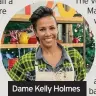  ??  ?? Dame Kelly Holmes