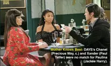  ??  ?? Mother Knows Best: DAYS’S Chanel (Precious Way, c.) and Xander (Paul Telfer) were no match for Paulina (Jackée Harry).