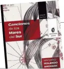  ??  ?? Canciones de los Mares del Sur Mariano Rolando AndradeBue­nos Aires Poetry 113 págs.$312