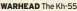  ?? ?? WARHEAD
The Kh-55