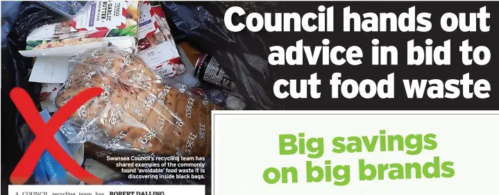  ?? ?? Swansea Council’s recycling team has shared examples of the commonly found ‘avoidable’ food waste it is discoverin­g inside black bags.