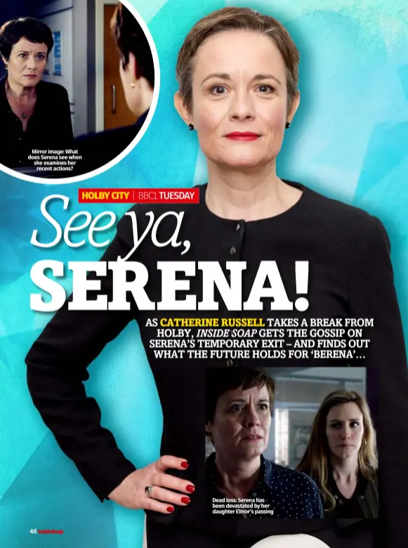  ??  ?? Mirror image: What does Serena see when she examines her recent actions? Dead loss: Serena has been devastated by her daughter Elinor’s passing
