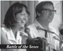  ??  ?? Battle of the Sexes