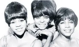  ?? AP ?? Mary WIlson (right) with Supremes members Diana Ross (centre) and Florence Ballard.