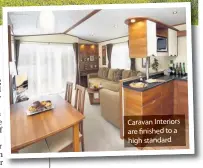  ??  ?? Caravan Interiors are finished to a high standard