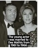  ?? ?? The young actor was married to Dee Mathis from 1961 to 1966