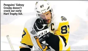  ?? GETTY IMAGES ?? Penguins’ Sidney Crosby doesn’t crack our early Hart Trophy list.