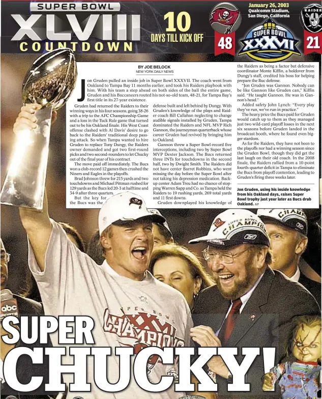  ?? AP ?? Jon Gruden, using his inside knowledge from his Oakland days, raises Super Bowl trophy just year later as Bucs drub Oakland.