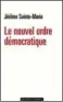  ??  ?? Le Nouvel Ordre démocratiq­ue, de Jérôme Sainte-Marie. Editions du Moment, 240 p., 17,95 €.