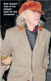  ??  ?? Bob Geldof was at his dapper best for the occasion