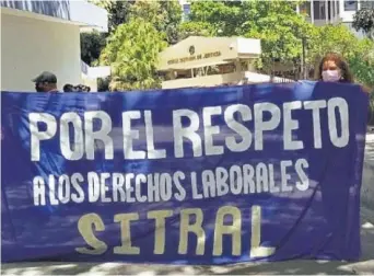  ?? ?? Ataques. El SITRAL pasó de ser el sindicato mayoritari­o a el minoritari­o de la Asamblea, luego de los múltiples despidos ejecutados por la actual legislatur­a.