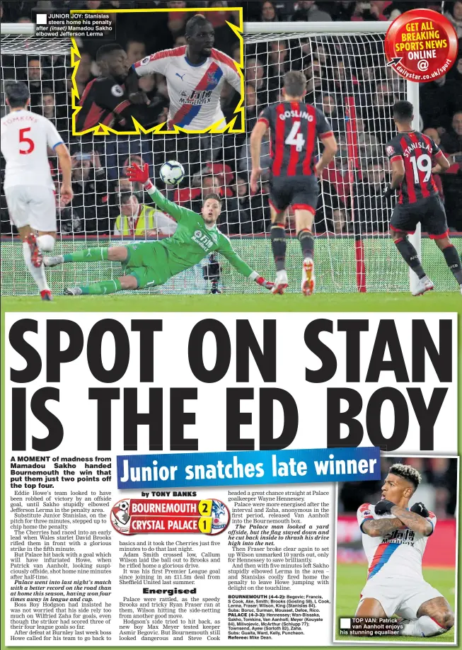  ??  ?? JUNIOR JOY: Stanislas steers home his penalty after (inset) Mamadou Sakho elbowed Jefferson Lerma TOP VAN: Patrick van Aanholt enjoys his stunning equaliser