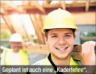  ??  ?? Geplant ist auch eine „Kaderlehre“.