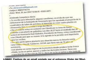  ??  ?? LOBBY. Captura de un email enviado por el entonces titular del Movimiento de Empresas Recuperada­s, José Abelli, a la exembajado­ra argentina en Venezuela, Alicia Castro,en el que anticipa gestiones para Pauny.